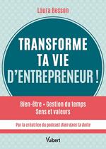 Transforme ta vie d’entrepreneur !