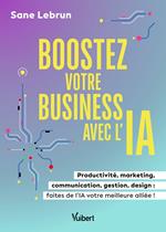 Boostez votre business avec l’Intelligence Artificielle