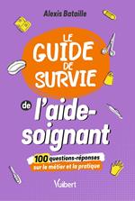 Le Guide de survie de l'aide-soignant