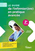 Le guide de l'infirmier(ère) en pratique avancée