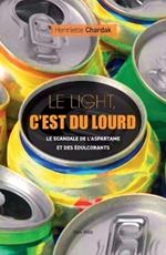 Le light c'est du lourd: Le scandale de l'aspartame et des ?dulcorants