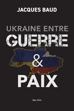 Ukraine entre guerre et paix