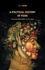 A political history of food: From the Paleolithic to our days