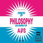 Ounces of Philosophy in a World of Ads