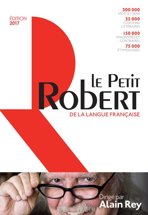 Le Petit Robert de la langue française 2017 - Libro - Le Robert Casa  Editrice 