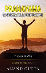 Pranayama: La Scienza della Respirazione