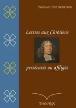 Lettres aux chrétiens persécutés, ou affligés