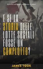 E se la storia delle lotte sociali fosse un complotto?