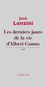 Les derniers jours de la vie d’Albert Camus