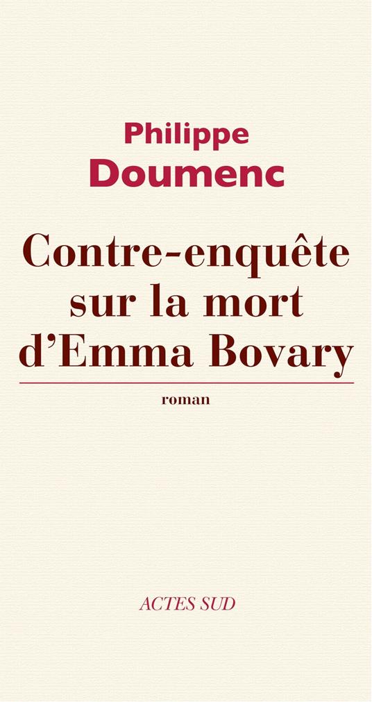 Contre-enquête sur la mort d'Emma Bovary