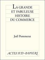 La Grande et fabuleuse histoire du commerce