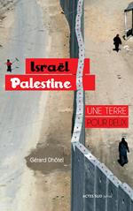 Israël-Palestine : une terre pour deux