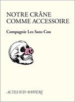 Notre crâne comme accessoire