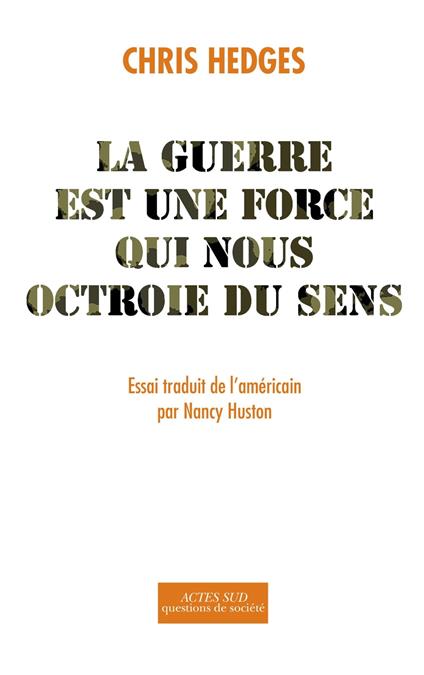 La guerre est une force qui nous octroie du sens