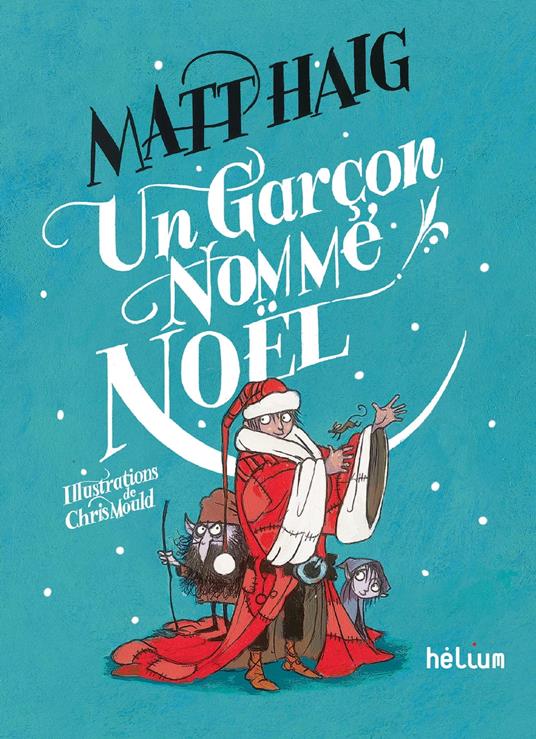 Un garçon nommé Noël - Matt Haig,Chris Mould,Valérie Le Plouhinec - ebook