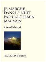 Je marche dans la nuit par un chemin mauvais