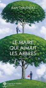 Le maire qui aimait les arbres