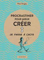 Procrastiner pour mieux créer