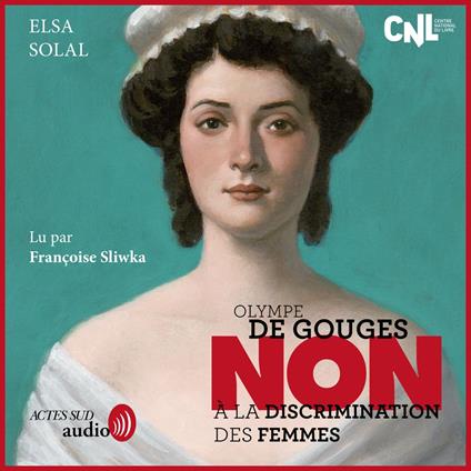 Olympe de Gouges : "Non à la discrimination des femmes"