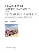 Chasselay et autres massacres suivi de Le Camp Philip Morris