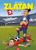 Dans la peau de Zlatan - Tome 02