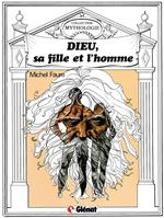 Dieu, sa fille et l'homme