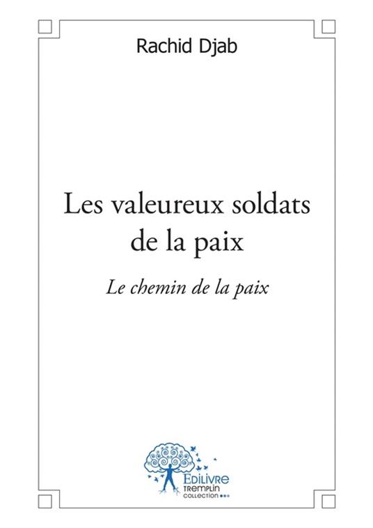 Les valeureux soldats de la paix