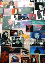 Michael Jackson : Itinéraire d'un passionné