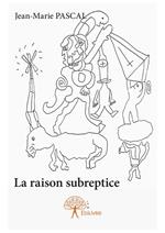 La Raison Subreptice