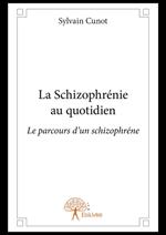 La Schizophrénie au quotidien