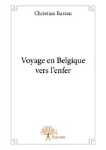 Voyage en Belgique vers l'enfer