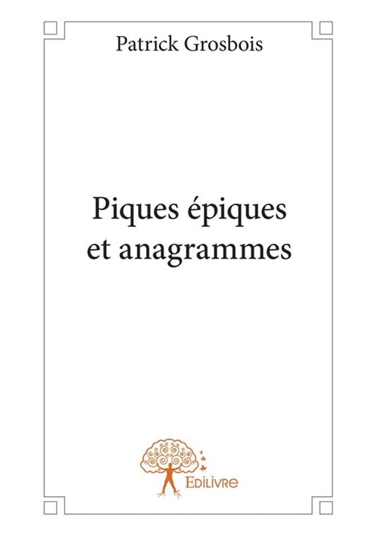 Piques épiques et anagrammes