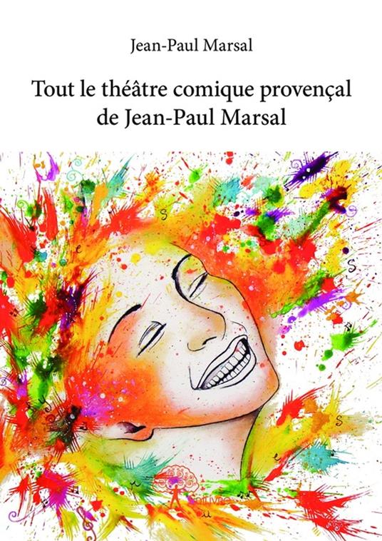 Tout le théâtre comique provençal de Jean-Paul Marsal