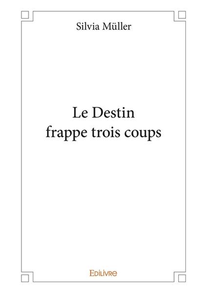 Le Destin frappe trois coups