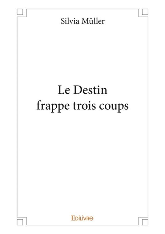 Le Destin frappe trois coups