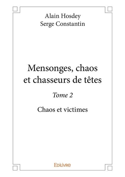 Mensonges, chaos et chasseurs de têtes - Tome 2