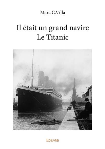 Il était un grand navire Le Titanic