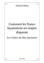 Comment les Francs façonnèrent un empire disparate