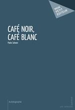 Café noir, Café blanc