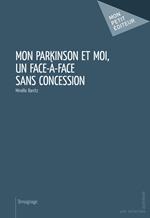 Mon Parkinson et moi, un face à face sans concession