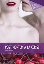 Post mortem à la cerise