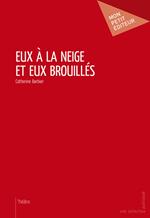 Eux à la neige et eux brouillés