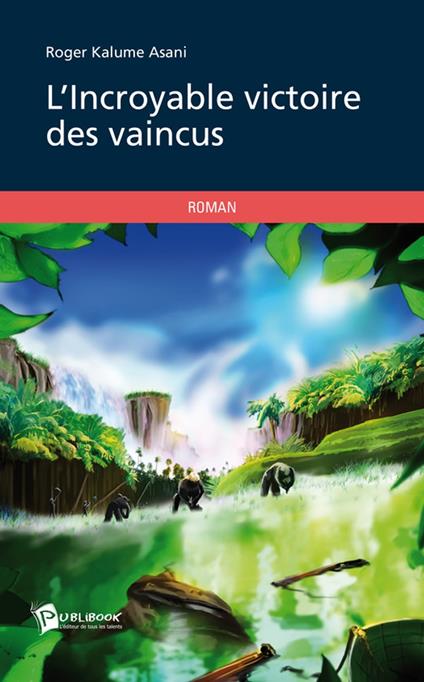 L'Incroyable victoire des vaincus