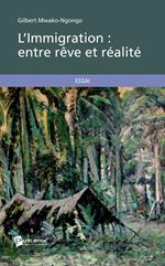 L'Immigration : entre rêve et réalité