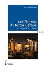 Les Troyens d'Hector Berlioz