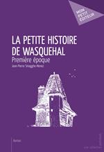 La Petite histoire de Wasquehal