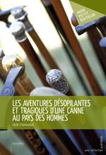 Les Aventures désopilantes et tragiques d'une canne au pays des hommes