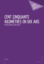 Cent cinquante kilomètres en dix ans