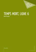 Temps mort, ligne 6