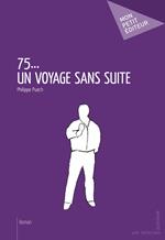 75... un voyage sans suite